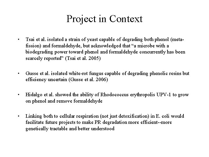 Project in Context • Tsai et al. isolated a strain of yeast capable of
