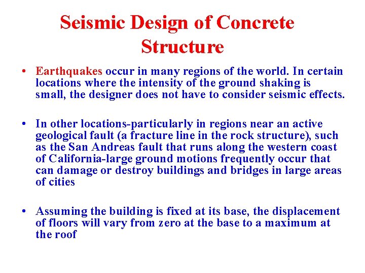 Seismic Design of Concrete Structure • Earthquakes occur in many regions of the world.