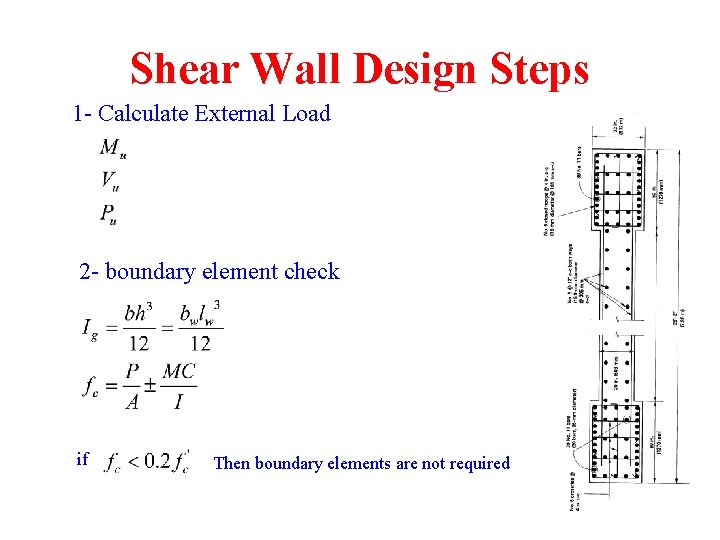 Shear Wall Design Steps 1 - Calculate External Load 2 - boundary element check