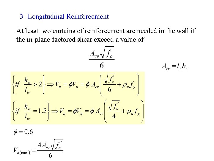 3 - Longitudinal Reinforcement At least two curtains of reinforcement are needed in the