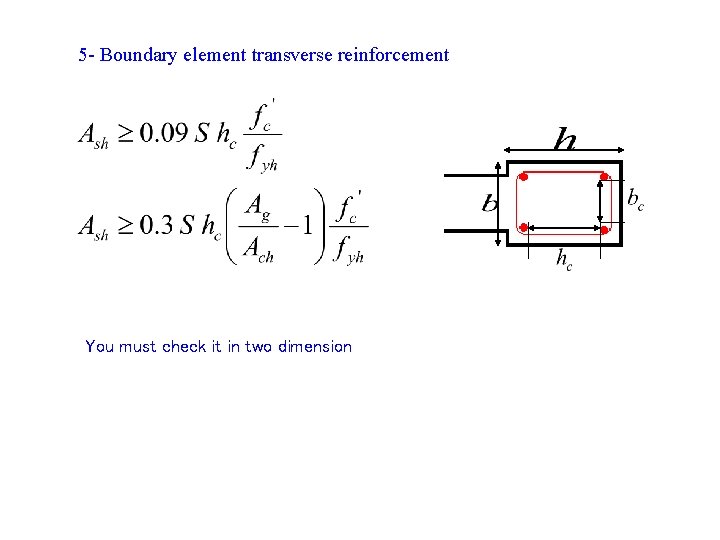5 - Boundary element transverse reinforcement You must check it in two dimension 