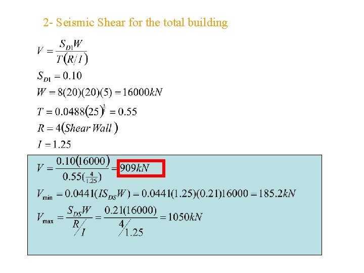 2 - Seismic Shear for the total building 