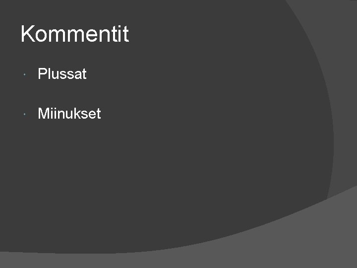 Kommentit Plussat Miinukset 