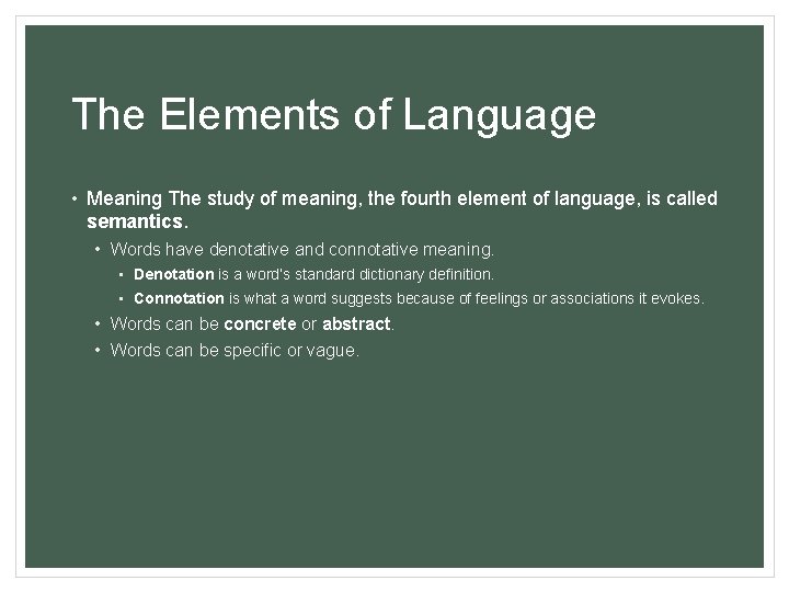 The Elements of Language • Meaning The study of meaning, the fourth element of