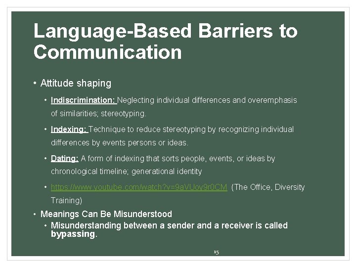 Language-Based Barriers to Communication • Attitude shaping • Indiscrimination: Neglecting individual differences and overemphasis