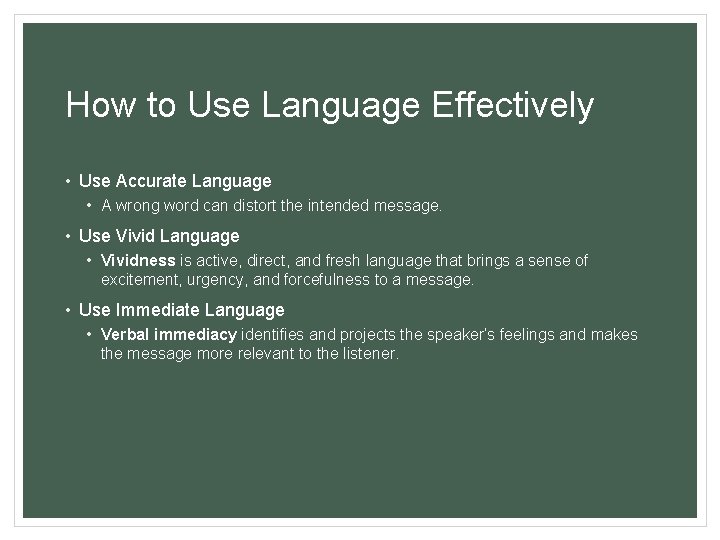 How to Use Language Effectively • Use Accurate Language • A wrong word can