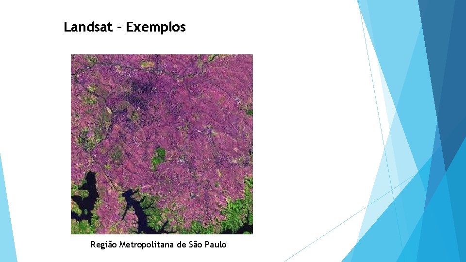 Landsat – Exemplos Região Metropolitana de São Paulo 