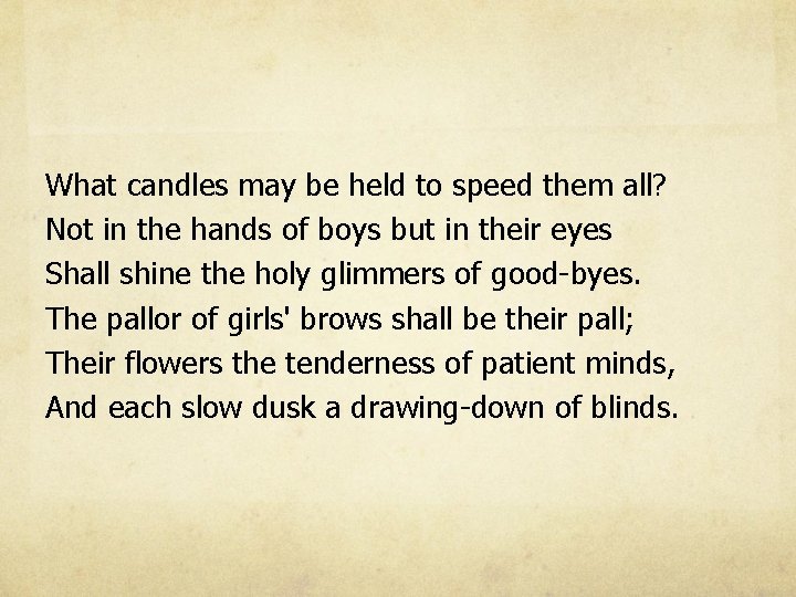 What candles may be held to speed them all? Not in the hands of