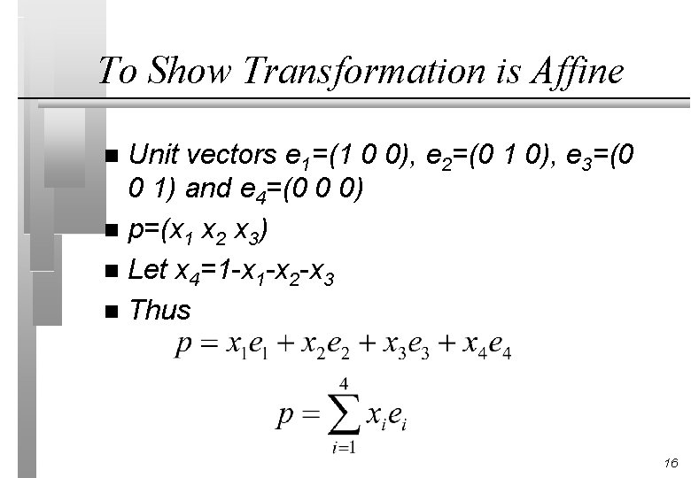 To Show Transformation is Affine Unit vectors e 1=(1 0 0), e 2=(0 1