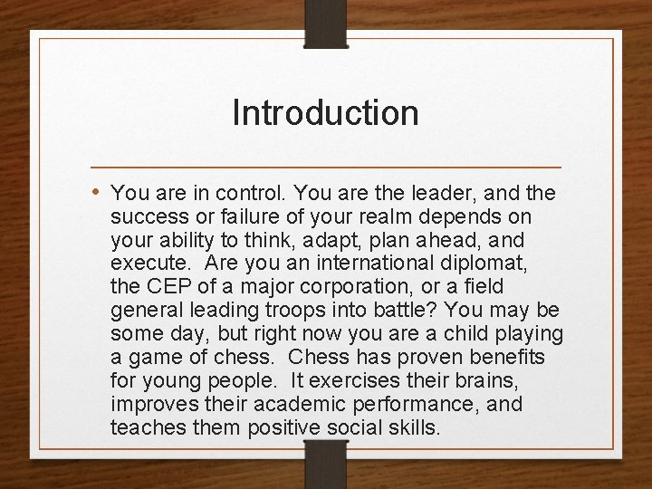Introduction • You are in control. You are the leader, and the success or