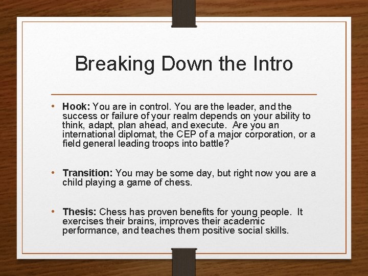 Breaking Down the Intro • Hook: You are in control. You are the leader,