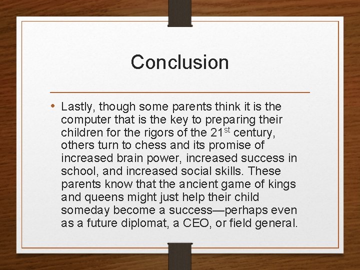 Conclusion • Lastly, though some parents think it is the computer that is the