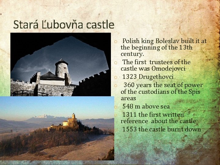 Stará Ľubovňa castle o Polish king Boleslav built it at o o o the