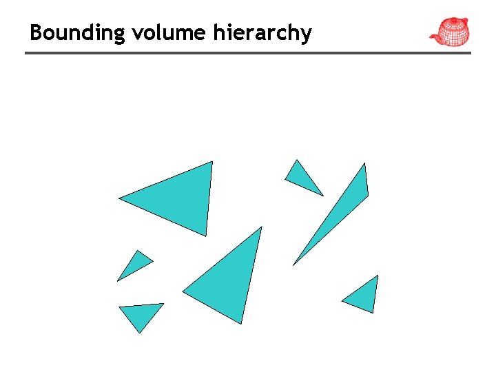 Bounding volume hierarchy 