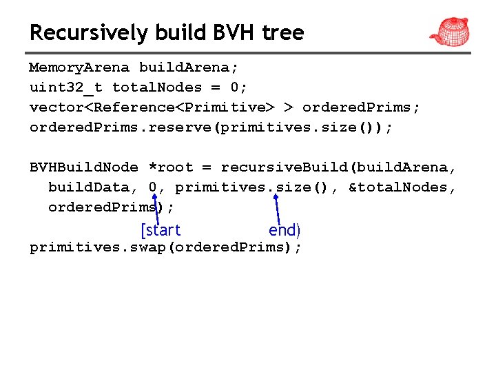 Recursively build BVH tree Memory. Arena build. Arena; uint 32_t total. Nodes = 0;