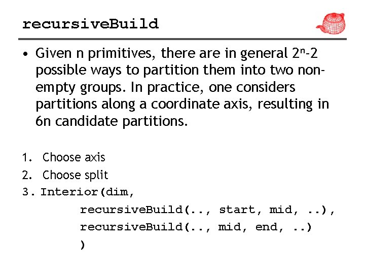 recursive. Build • Given n primitives, there are in general 2 n-2 possible ways