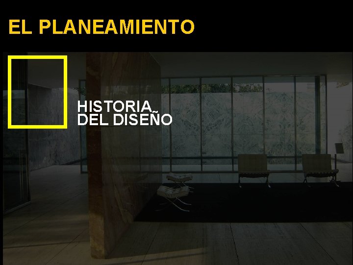 EL PLANEAMIENTO HISTORIA DEL DISEÑO 