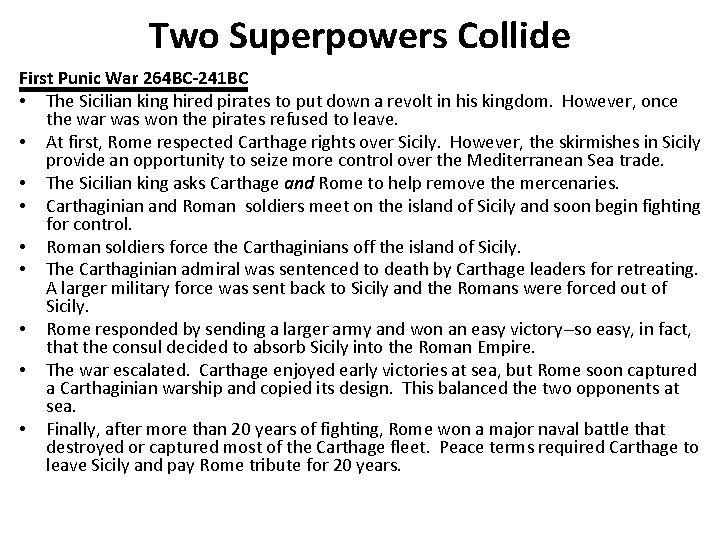 Two Superpowers Collide First Punic War 264 BC-241 BC • The Sicilian king hired