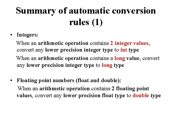 Summary of automatic conversion rules (1) • Integers: When an arithmetic operation contains 2