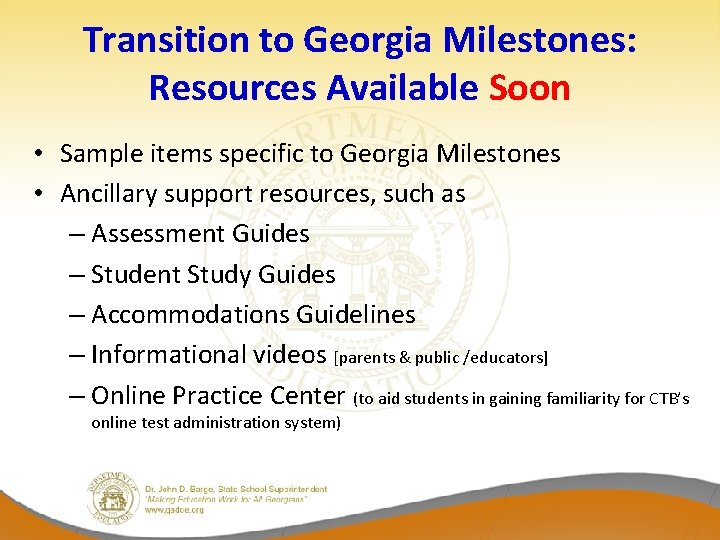 Transition to Georgia Milestones: Resources Available Soon • Sample items specific to Georgia Milestones