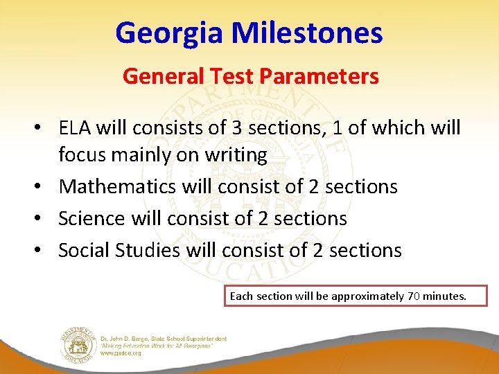 Georgia Milestones General Test Parameters • ELA will consists of 3 sections, 1 of