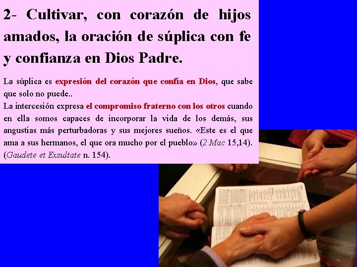 2 - Cultivar, con corazón de hijos amados, la oración de súplica con fe