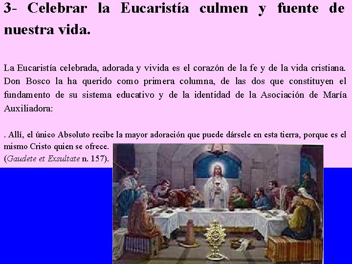 3 - Celebrar la Eucaristía culmen y fuente de nuestra vida. La Eucaristía celebrada,