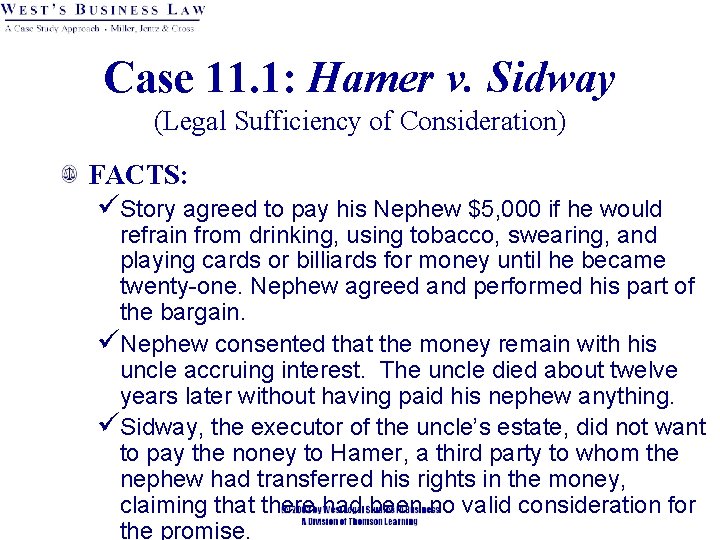 Case 11. 1: Hamer v. Sidway (Legal Sufficiency of Consideration) FACTS: üStory agreed to