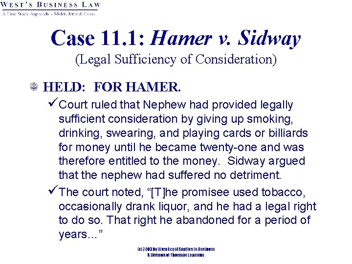Case 11. 1: Hamer v. Sidway (Legal Sufficiency of Consideration) HELD: FOR HAMER. üCourt