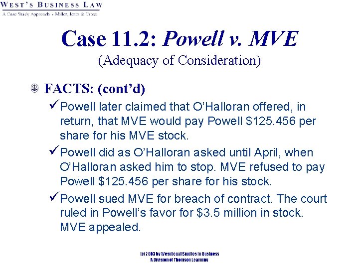 Case 11. 2: Powell v. MVE (Adequacy of Consideration) FACTS: (cont’d) üPowell later claimed