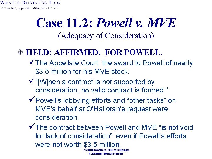 Case 11. 2: Powell v. MVE (Adequacy of Consideration) HELD: AFFIRMED. FOR POWELL. üThe