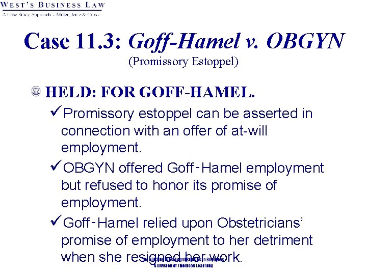 Case 11. 3: Goff-Hamel v. OBGYN (Promissory Estoppel) HELD: FOR GOFF-HAMEL. üPromissory estoppel can