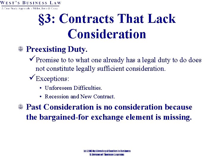 § 3: Contracts That Lack Consideration Preexisting Duty. üPromise to to what one already