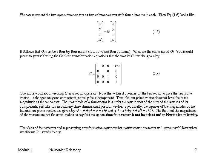 We can represent the two space-time vectors as two column vectors with four elements