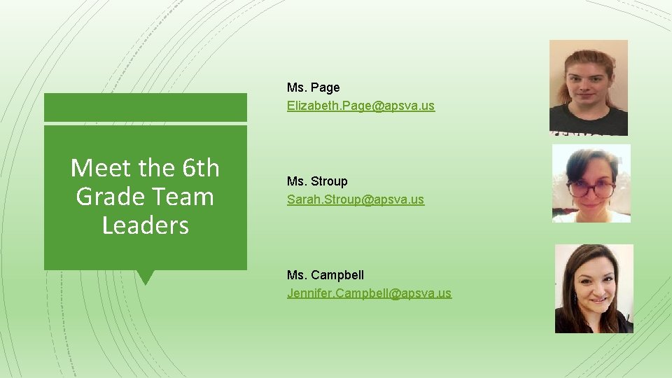 Ms. Page Elizabeth. Page@apsva. us Meet the 6 th Grade Team Leaders Ms. Stroup
