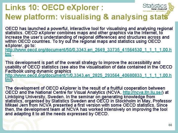 Links 10: OECD e. Xplorer : New platform: visualising & analysing stats OECD has Links 10: OECD e. Xplorer : New platform: visualising & analysing stats OECD has