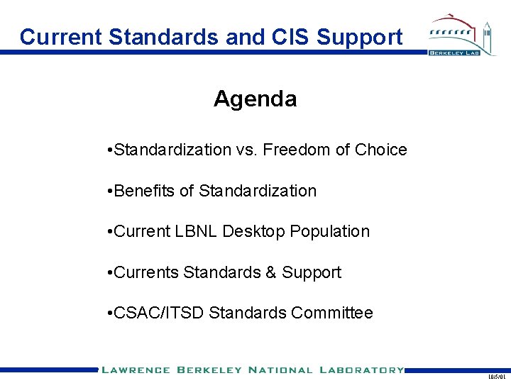 Current Standards and CIS Support Agenda • Standardization vs. Freedom of Choice • Benefits Current Standards and CIS Support Agenda • Standardization vs. Freedom of Choice • Benefits