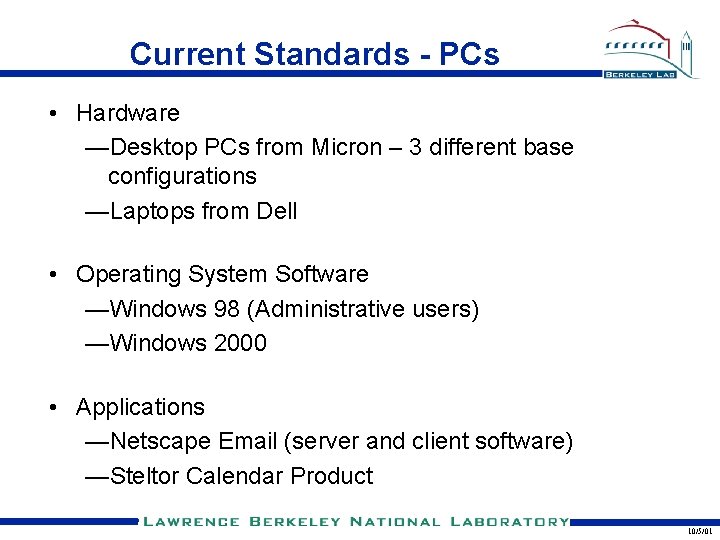 Current Standards - PCs • Hardware —Desktop PCs from Micron – 3 different base Current Standards - PCs • Hardware —Desktop PCs from Micron – 3 different base