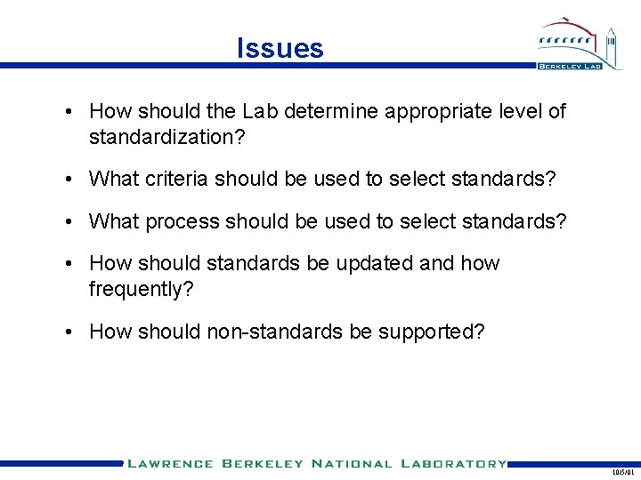 Issues • How should the Lab determine appropriate level of standardization? • What criteria Issues • How should the Lab determine appropriate level of standardization? • What criteria