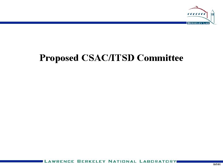 Proposed CSAC/ITSD Committee 10/5/01 Proposed CSAC/ITSD Committee 10/5/01