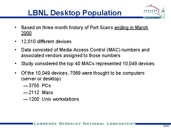 LBNL Desktop Population • Based on three month history of Port Scans ending in LBNL Desktop Population • Based on three month history of Port Scans ending in