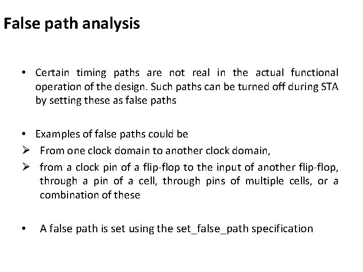 False path analysis • Certain timing paths are not real in the actual functional