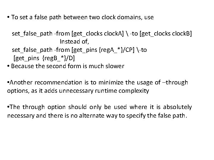  • To set a false path between two clock domains, use set_false_path -from