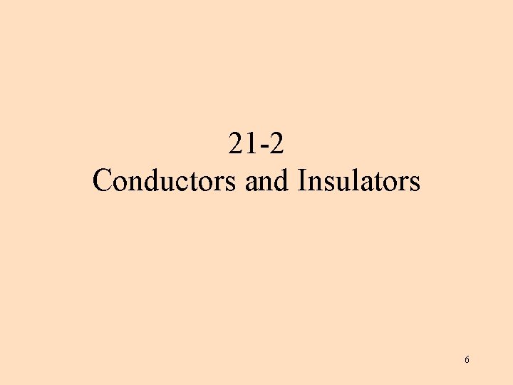 21 -2 Conductors and Insulators 6 