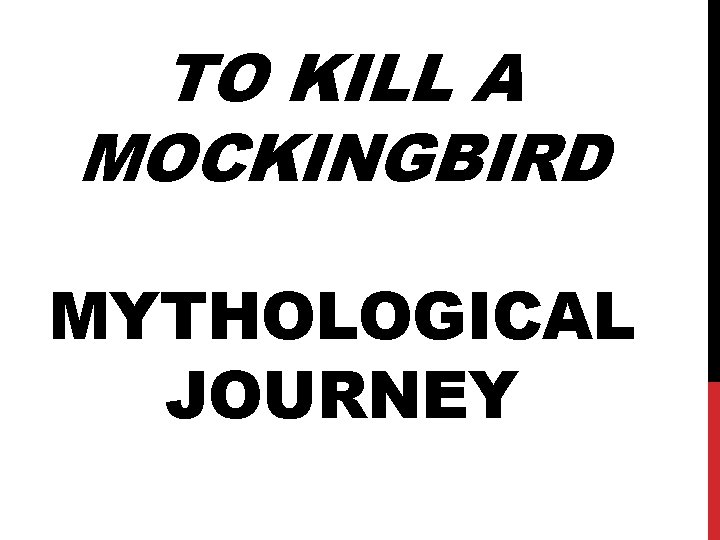 TO KILL A MOCKINGBIRD MYTHOLOGICAL JOURNEY 
