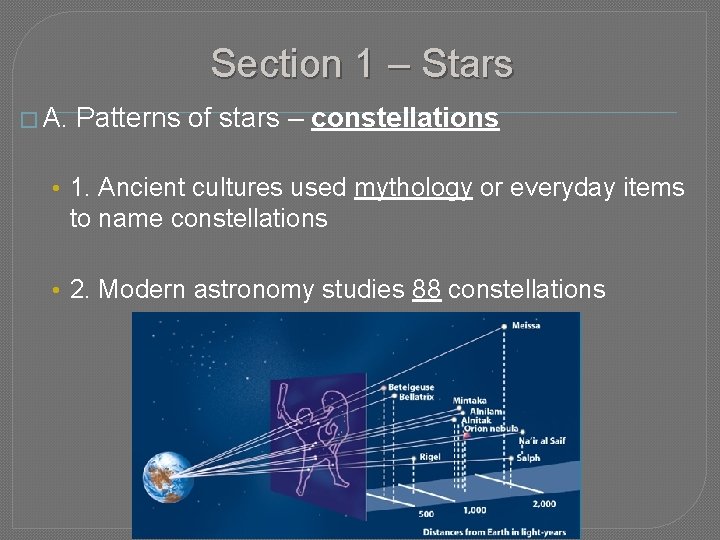 Section 1 – Stars � A. Patterns of stars – constellations • 1. Ancient