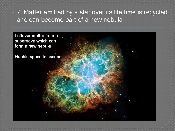  • 7. Matter emitted by a star over its life time is recycled