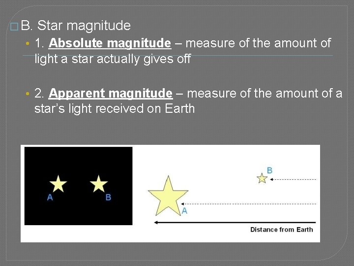 � B. Star magnitude • 1. Absolute magnitude – measure of the amount of