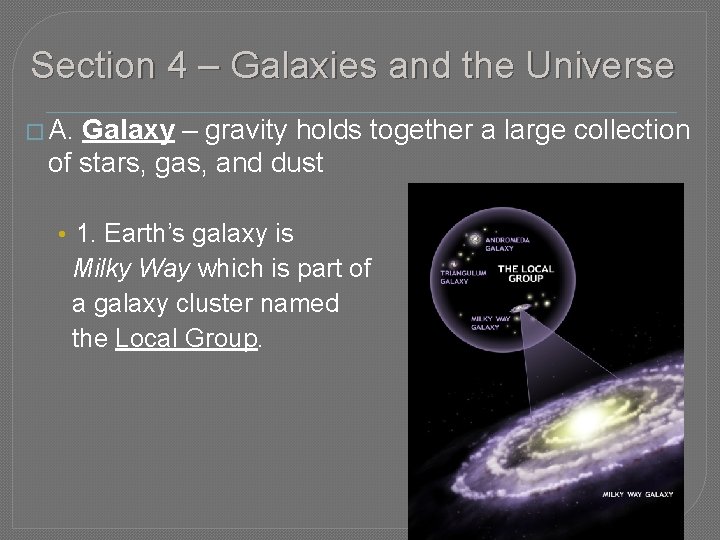 Section 4 – Galaxies and the Universe � A. Galaxy – gravity holds together