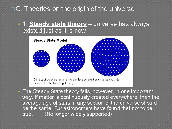 � C. Theories on the origin of the universe • 1. Steady state theory